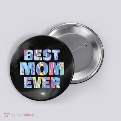 Best Mom Ever Colorful Button