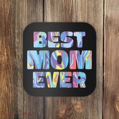 Best Mom Ever Colorful Coaster
