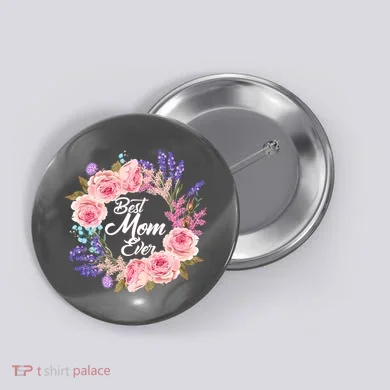 Best Mom Ever Flower Wreath Button