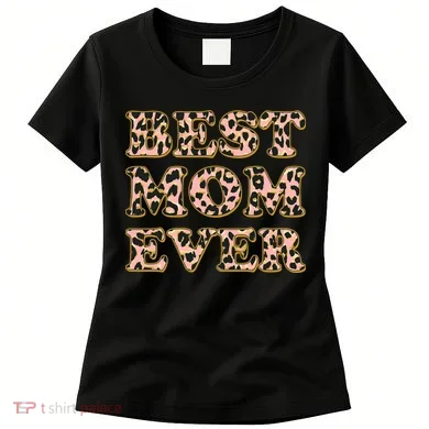 Best Mom Ever Stylish Leopard Print Women's T-Shirt