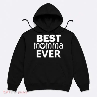 Best Momma Ever Hoodie
