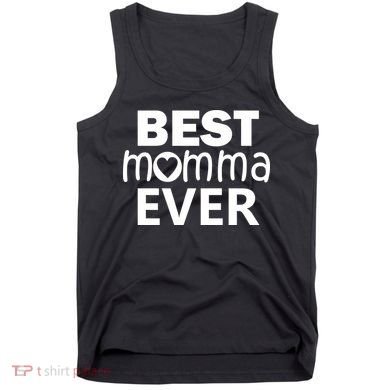 Best Momma Ever Tank Top