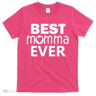 Best Momma Ever T-Shirt
