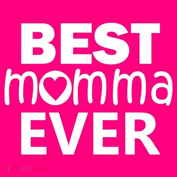 Best Momma Ever Toddler T-Shirt