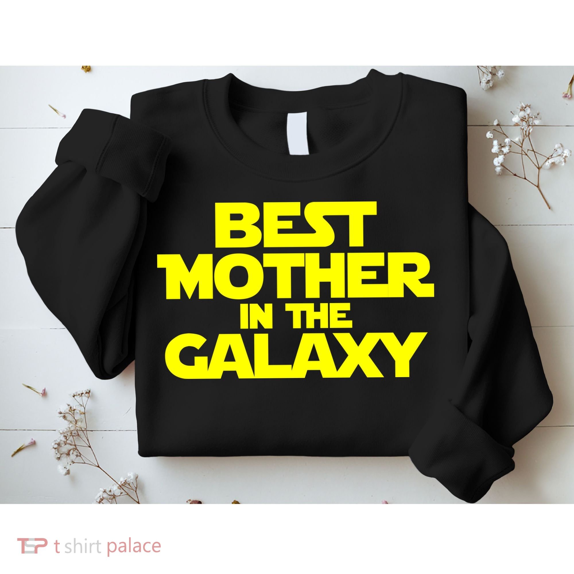 Best Mother In The Galaxy Sweatshirt