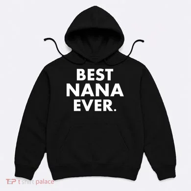 Best Nana Ever Hoodie