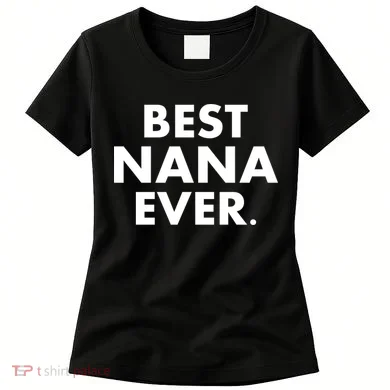 Best Nana Ever Women's T-Shirt