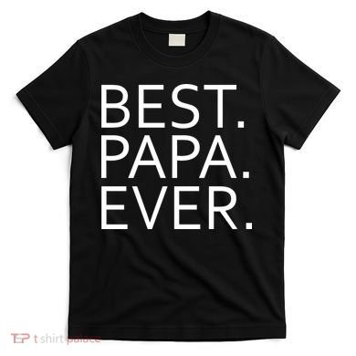 Best Papa Ever T-Shirt