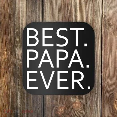 Best Papa Ever Coaster