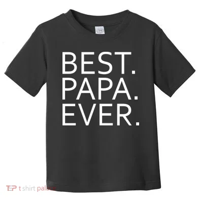 Best Papa Ever Toddler T-Shirt