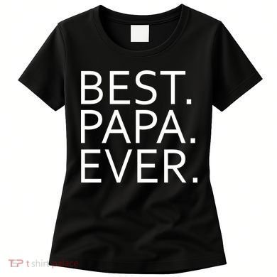 Best Papa Ever Women's T-Shirt