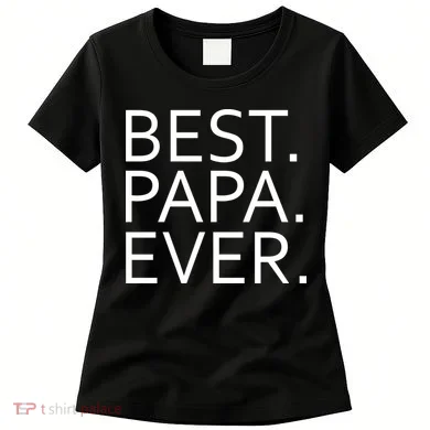 Best Papa Ever Women's T-Shirt