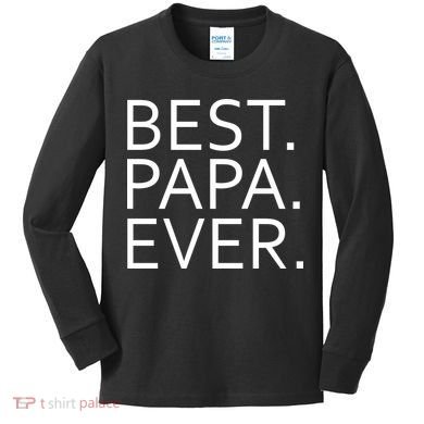 Best Papa Ever Kids Long Sleeve Shirt