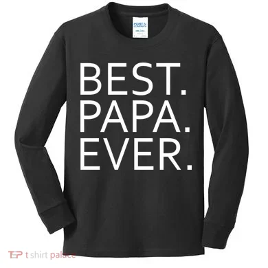 Best Papa Ever Kids Long Sleeve Shirt