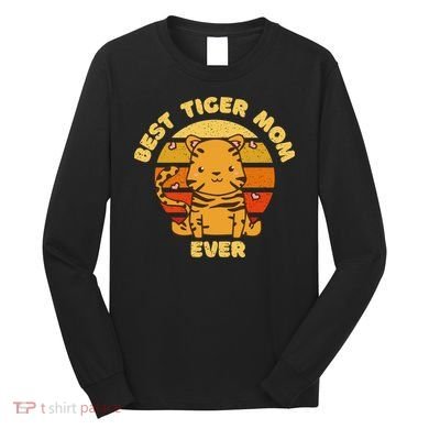 Best Tiger Mom Ever Long Sleeve Shirt
