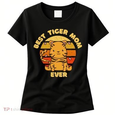 Best Tiger Mom Ever Women's T-Shirt