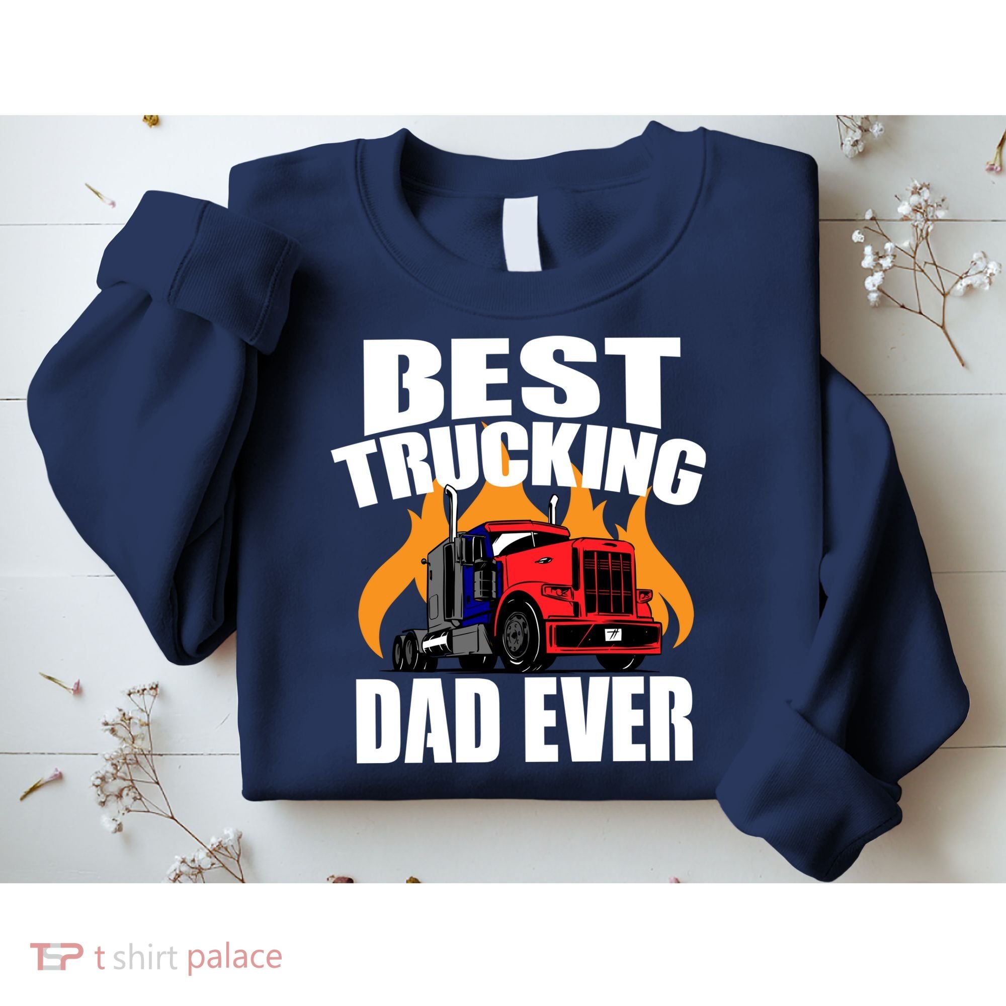 Best Trucking Dad Ever Sweatshirt