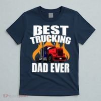 Best Trucking Dad Ever T-Shirt thumb 5