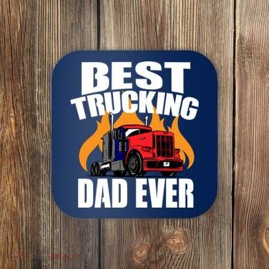 Best Trucking Dad Ever Coaster