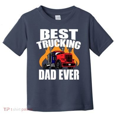 Best Trucking Dad Ever Toddler T-Shirt