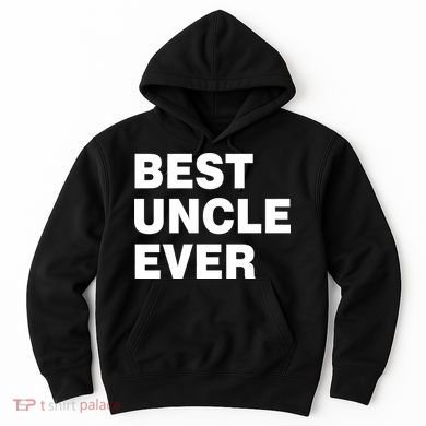 Best Uncle Ever Hoodie