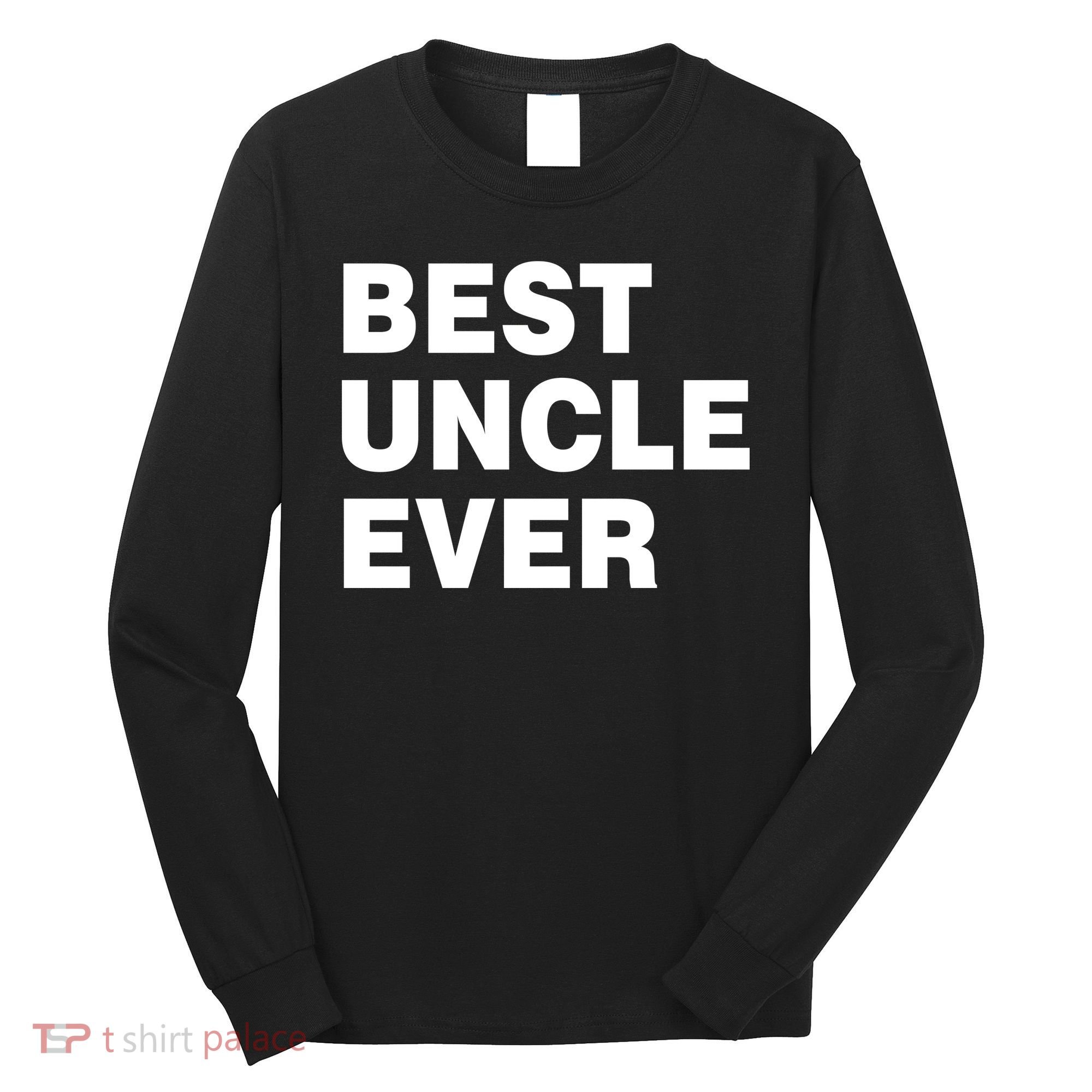 Best Uncle Ever Long Sleeve Shirt