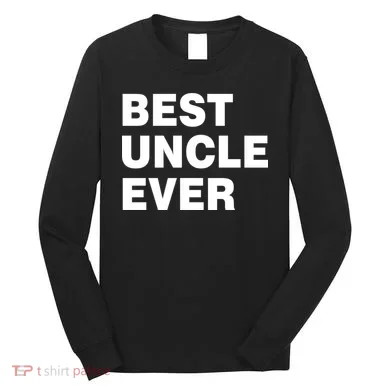 Best Uncle Ever Long Sleeve Shirt