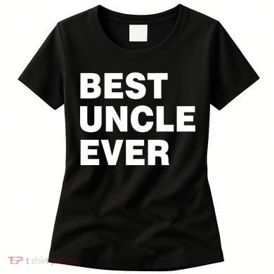 Best Uncle Ever Women's T-Shirt