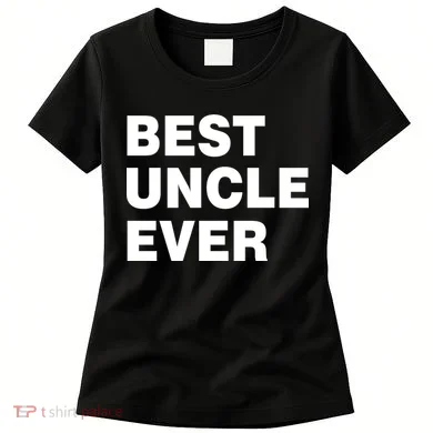 Best Uncle Ever Women's T-Shirt