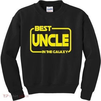 Best Uncle In The Galaxy Funny Kids Sweatshirt