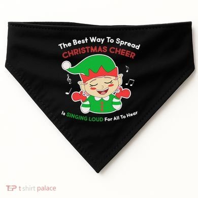 Best Way To Spread Christmas Cheer Is Singing Out Loud USA-Made Doggie Bandana