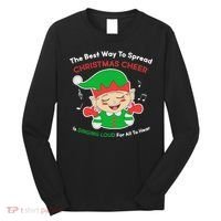 Best Way To Spread Christmas Cheer Is Singing Out Loud Long Sleeve Shirt thumb 0
