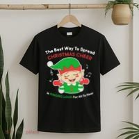 Best Way To Spread Christmas Cheer Is Singing Out Loud T-Shirt thumb 2