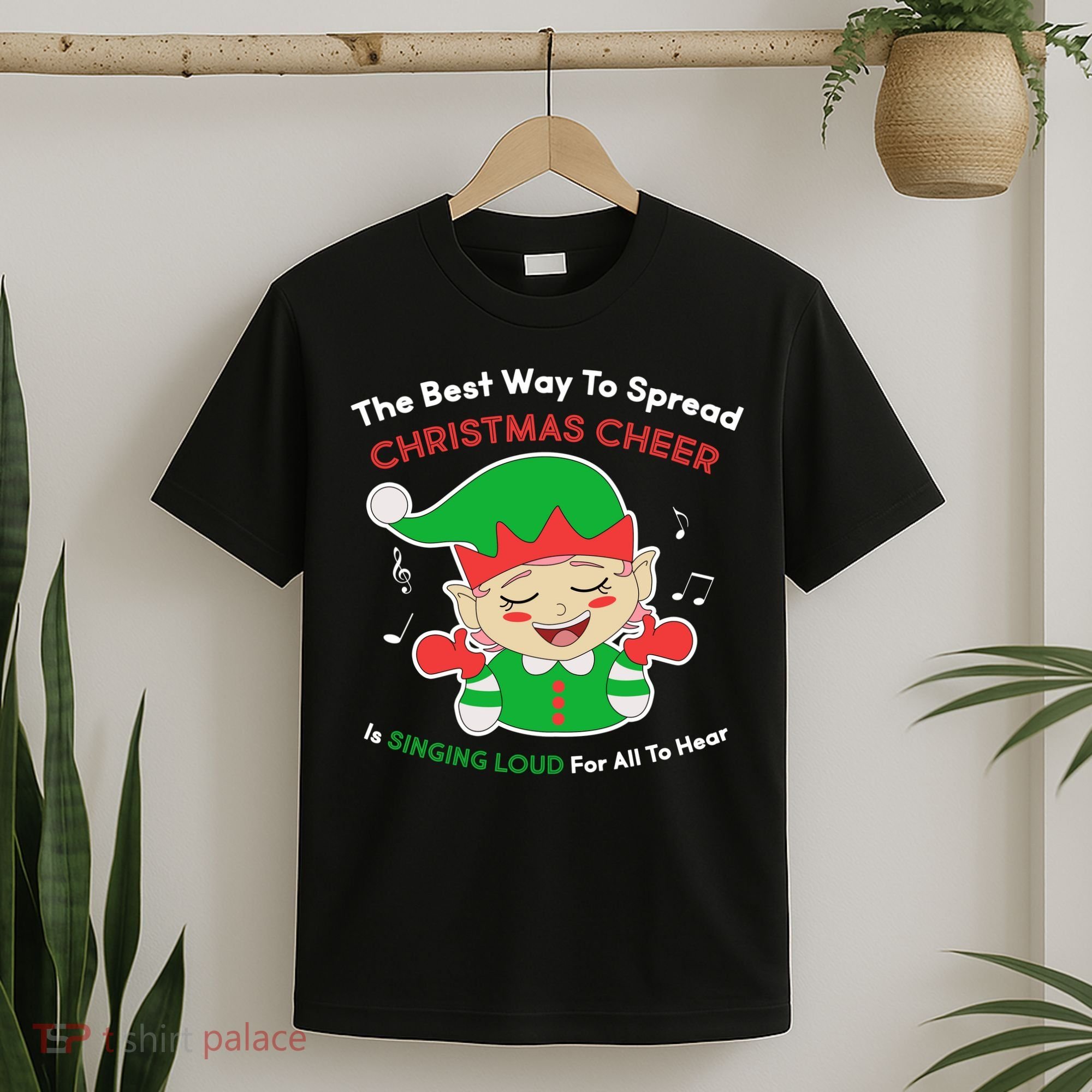 Best Way To Spread Christmas Cheer Is Singing Out Loud T-Shirt