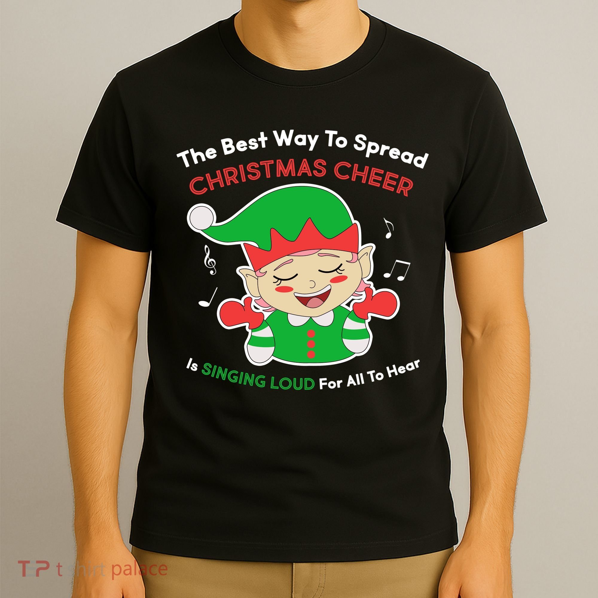 Best Way To Spread Christmas Cheer Is Singing Out Loud T-Shirt