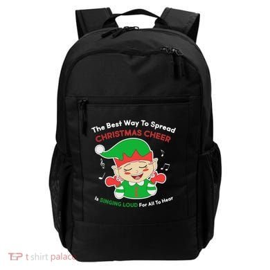 Best Way To Spread Christmas Cheer Is Singing Out Loud Backpack