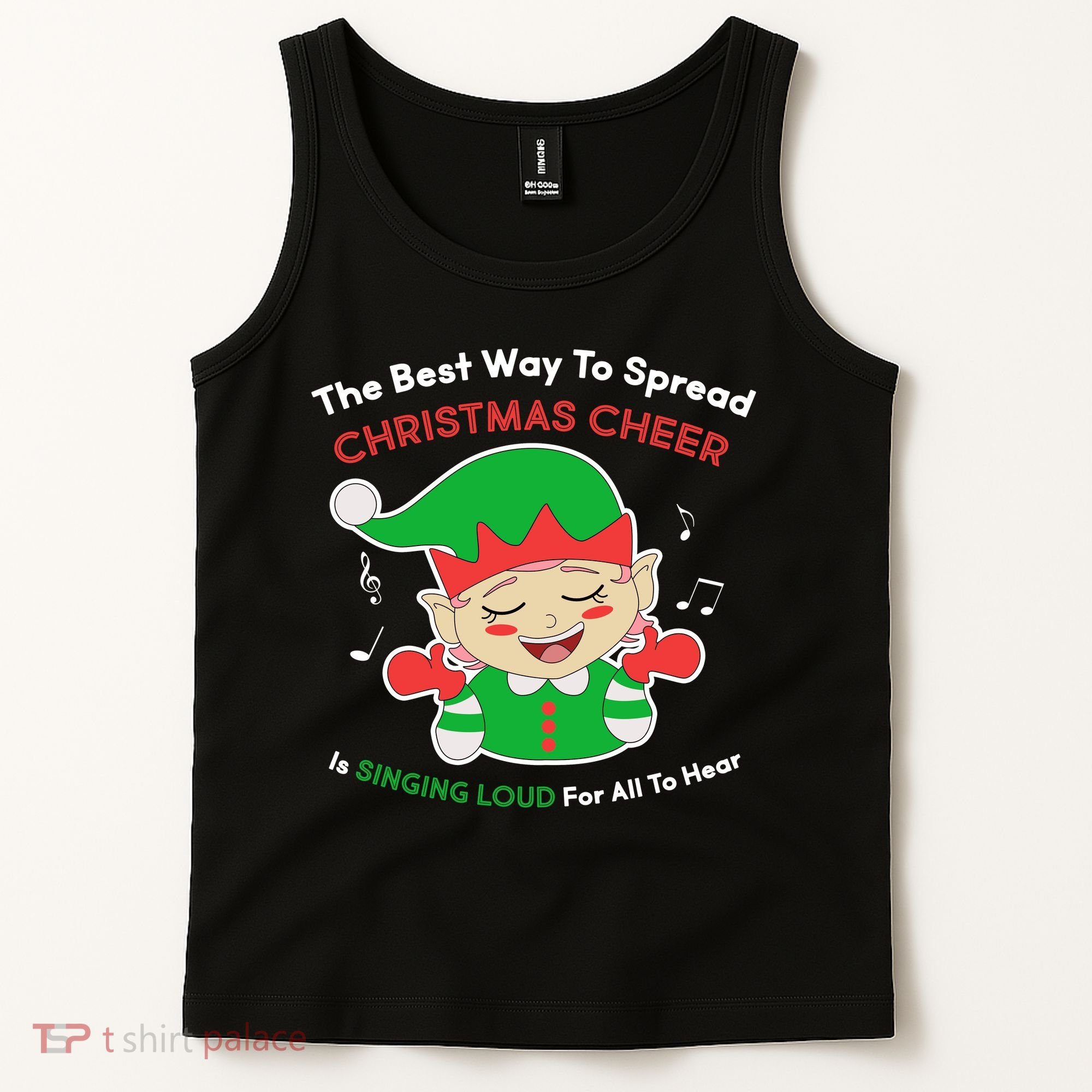 Best Way To Spread Christmas Cheer Is Singing Out Loud Tank Top