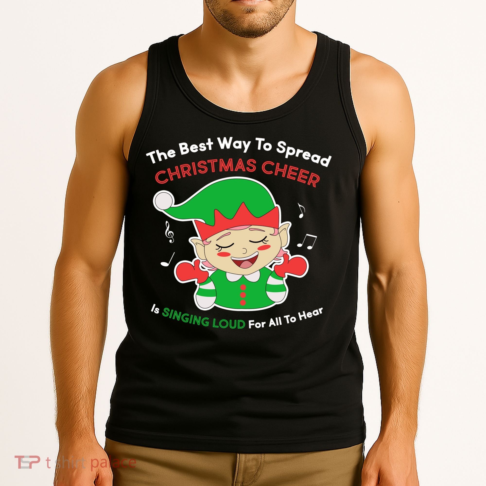 Best Way To Spread Christmas Cheer Is Singing Out Loud Tank Top