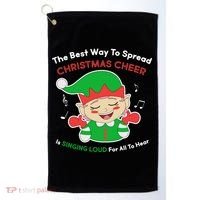 Best Way To Spread Christmas Cheer Is Singing Out Loud Golf Towel thumb 0