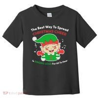 Best Way To Spread Christmas Cheer Is Singing Out Loud Toddler T-Shirt thumb 0