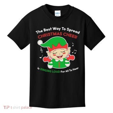 Best Way To Spread Christmas Cheer Is Singing Out Loud Kids T-Shirt