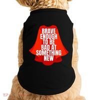 Brave Enough To Be Bad At Something New Doggie Tank thumb 0