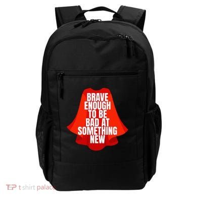 Brave Enough To Be Bad At Something New Backpack