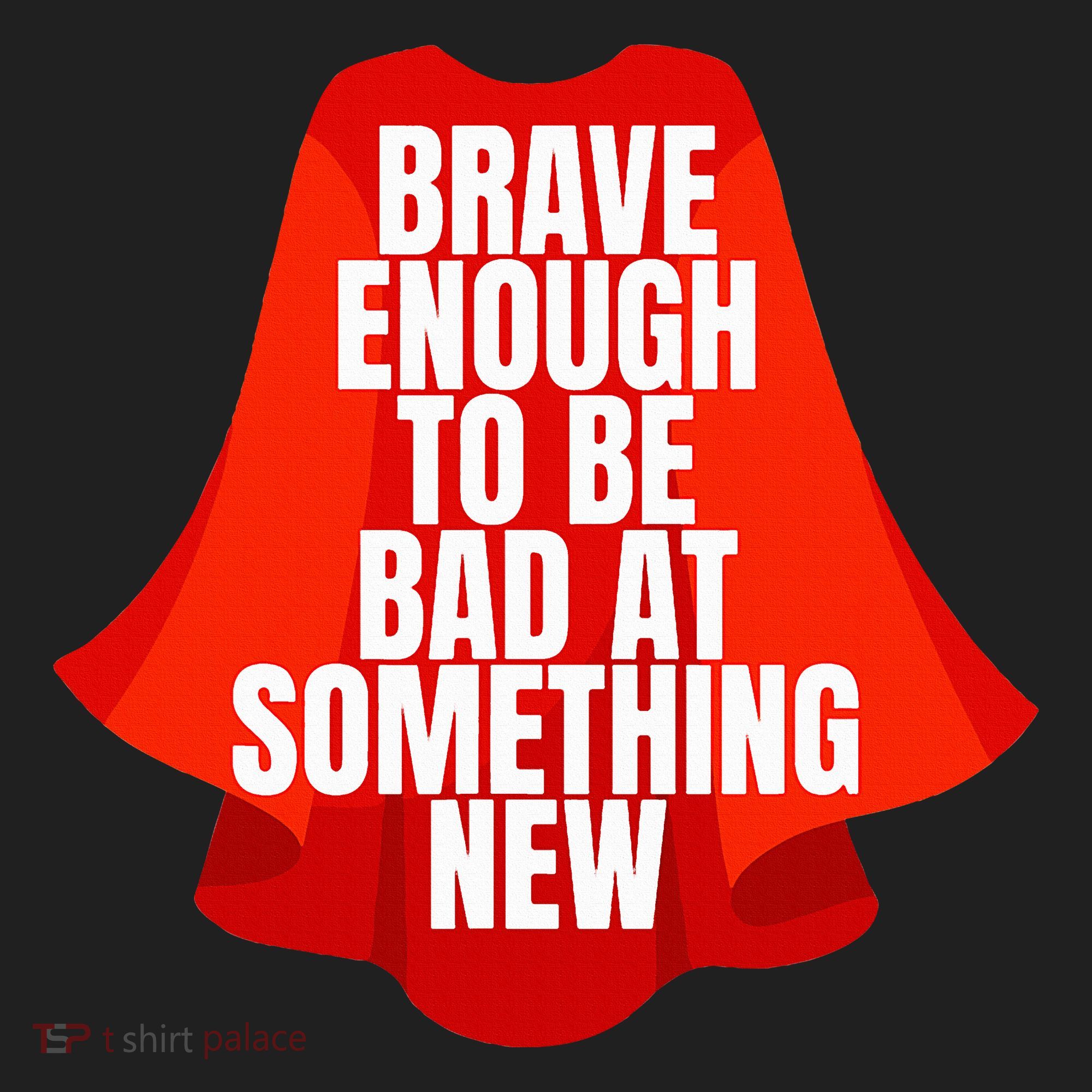 Brave Enough To Be Bad At Something New Beanie
