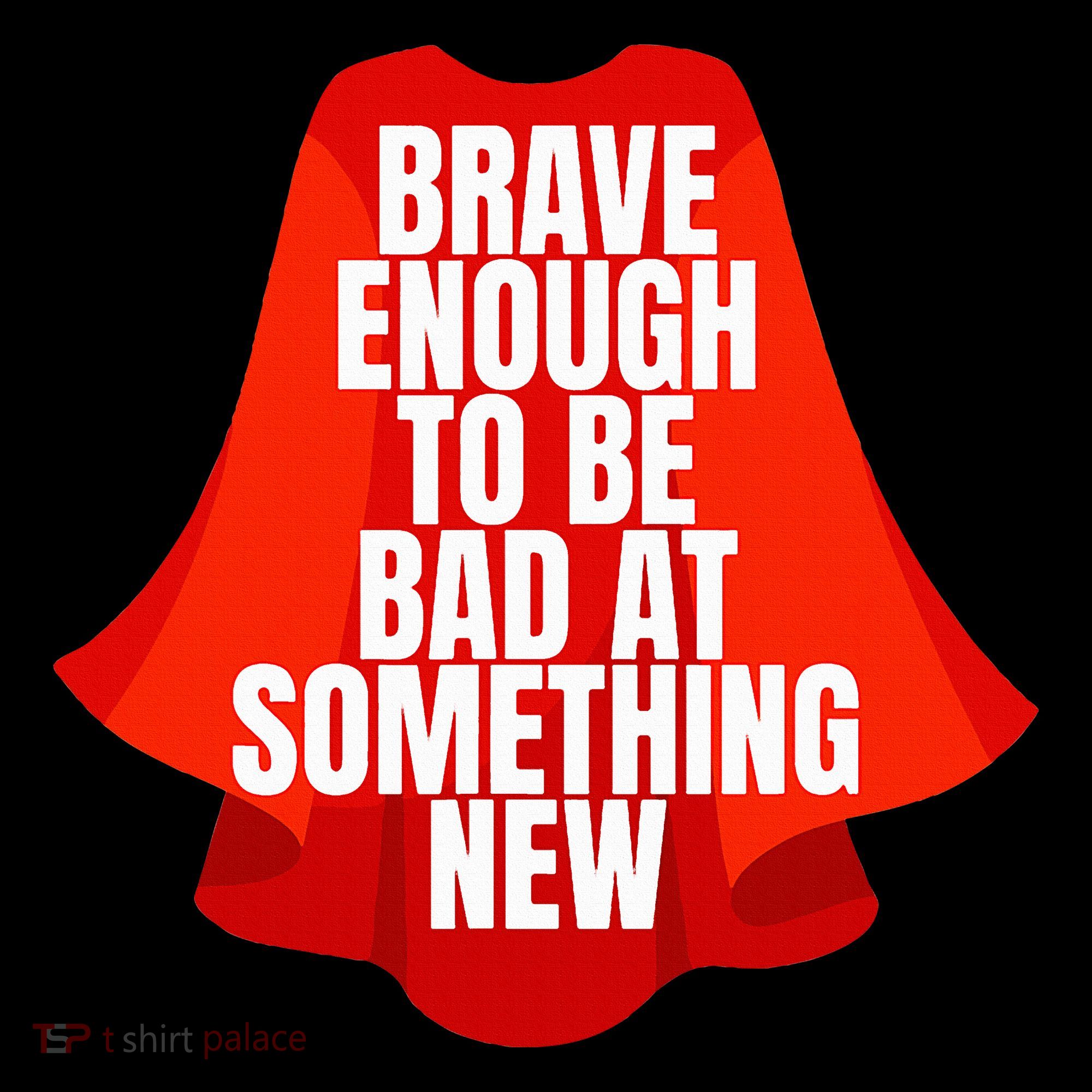 Brave Enough To Be Bad At Something New Women's Hoodie