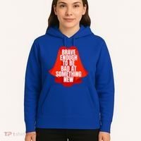 Brave Enough To Be Bad At Something New Hoodie thumb 5