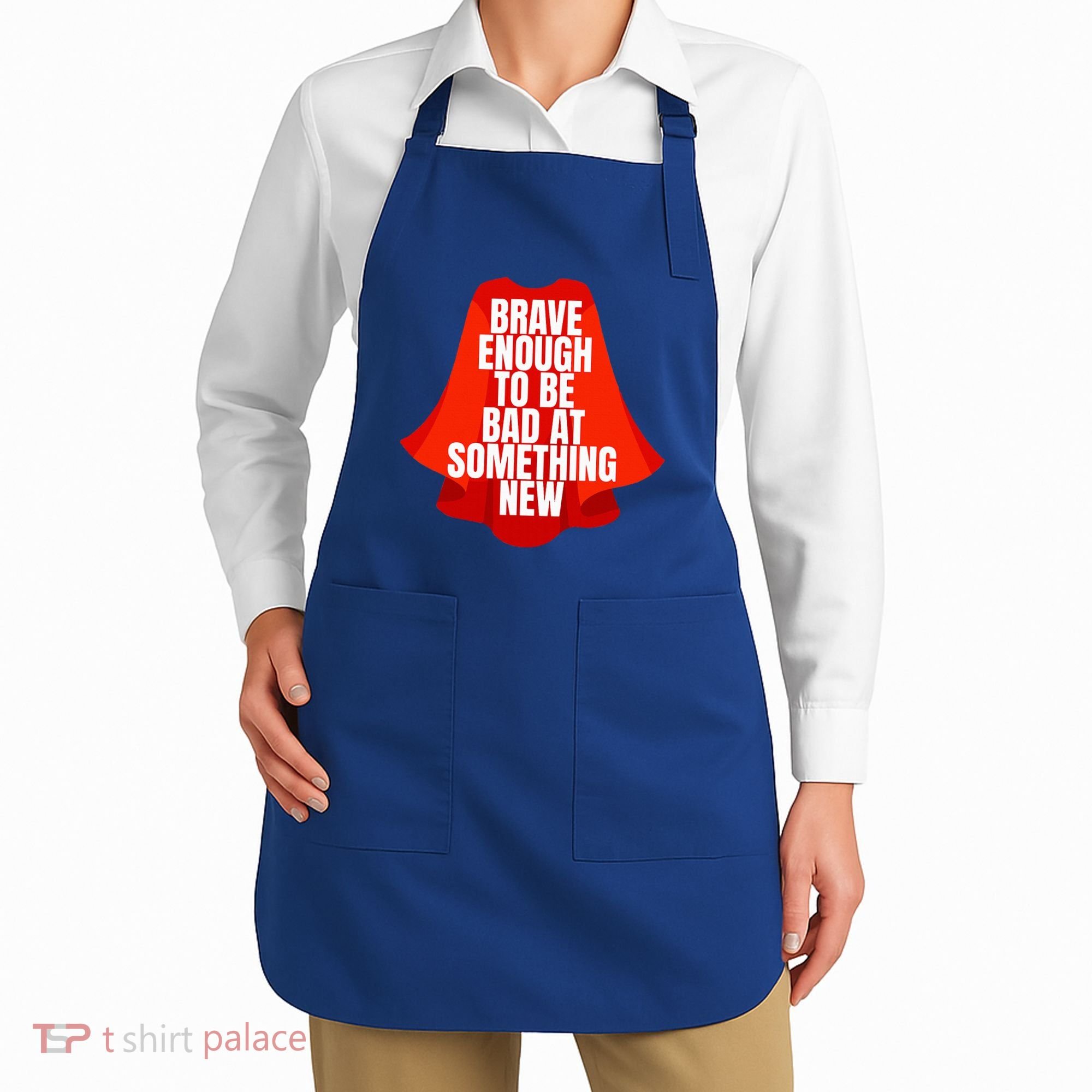 Brave Enough To Be Bad At Something New Apron