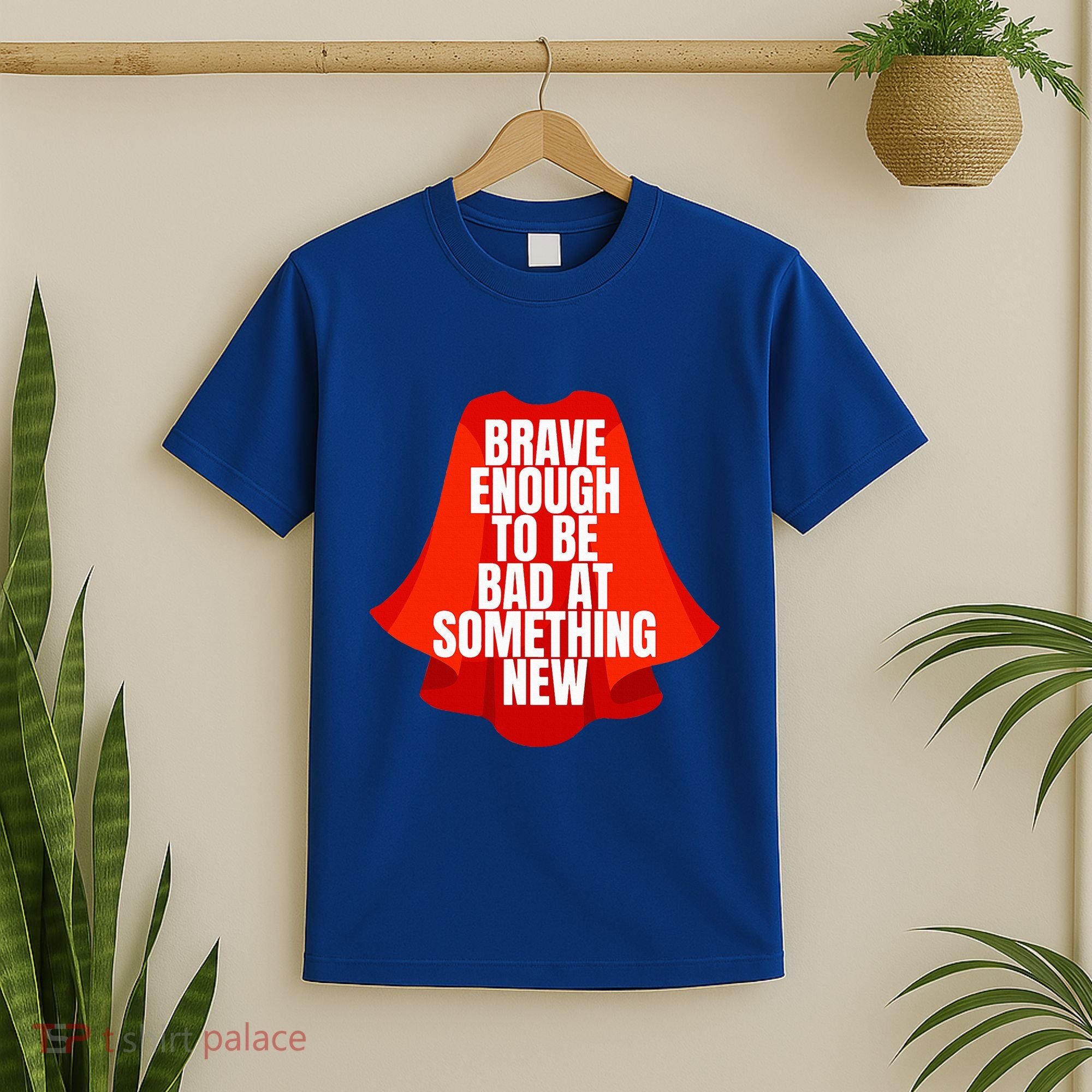 Brave Enough To Be Bad At Something New T-Shirt