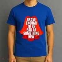 Brave Enough To Be Bad At Something New T-Shirt thumb 3
