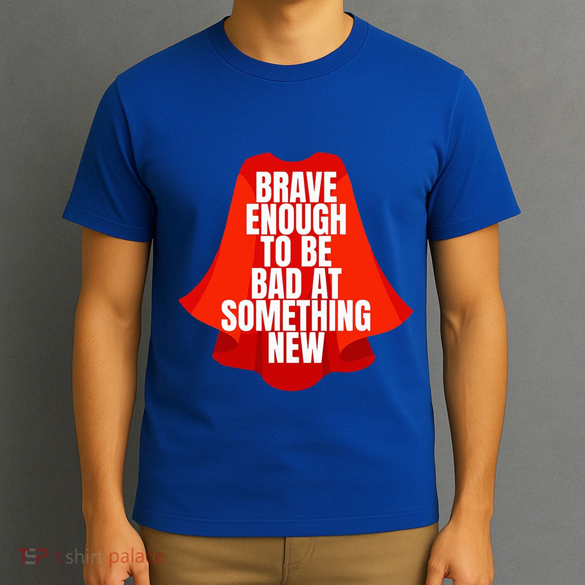Brave Enough To Be Bad At Something New T-Shirt